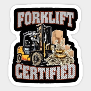 Forklift Certified, Funny Forklift, Heavy Equipment LTSD Sticker